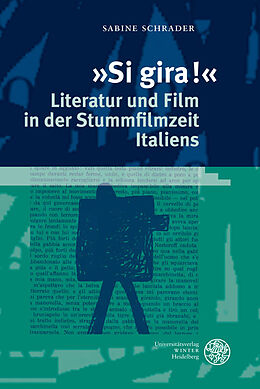 Fester Einband 'Si gira!' - Literatur und Film in der Stummfilmzeit Italiens von Sabine Schrader