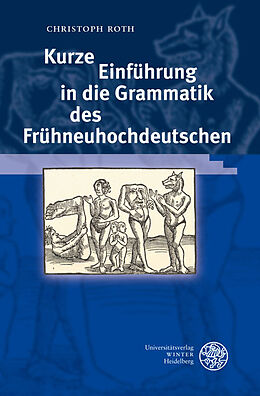 Kartonierter Einband Kurze Einführung in die Grammatik des Frühneuhochdeutschen von Christoph Roth
