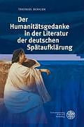 Fester Einband Der Humanitätsgedanke in der Literatur der deutschen Spätaufklärung von Thomas Berger