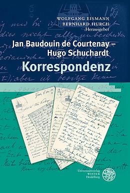 Fester Einband Jan Baudouin de Courtenay - Hugo Schuchardt. Korrespondenz von Jan Baudouin de Courtenay, Hugo Schuchardt