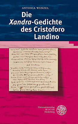 Fester Einband Die 'Xandra'-Gedichte des Cristoforo Landino von Antonia Wenzel