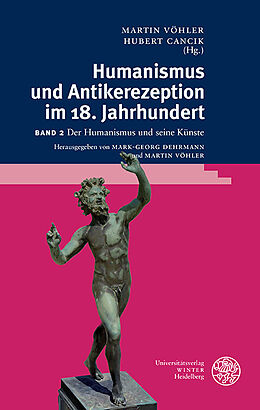 Fester Einband Humanismus und Antikerezeption im 18. Jahrhundert / Der Humanismus und seine Künste von 
