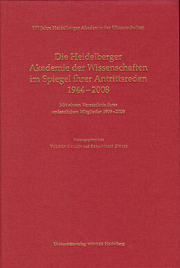Fester Einband 100 Jahre Heidelberger Akademie der Wissenschaften / Die Heidelberger Akademie der Wissenschaften im Spiegel ihrer Antrittsreden 1944-2008 von 