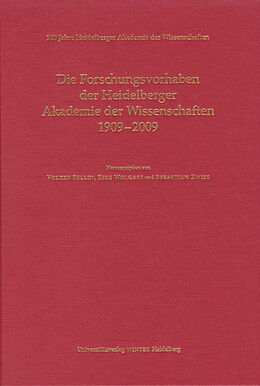 Fester Einband 100 Jahre Heidelberger Akademie der Wissenschaften / Die Forschungsvorhaben der Heidelberger Akademie der Wissenschaften 1909-2009 von 