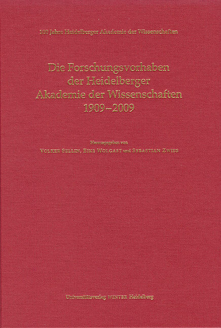 100 Jahre Heidelberger Akademie der Wissenschaften / Die Forschungsvorhaben der Heidelberger Akademie der Wissenschaften 1909-2009