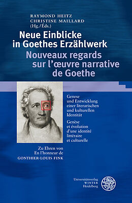 Fester Einband Neue Einblicke in Goethes Erzählwerk/Nouveaux regards sur l'uvre narrative de Goethe von 