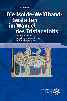 Fester Einband DIe Isolde-Weißhand-Gestalten im Wandel des Tristanstoffs von Ute Nanz