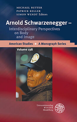 Fester Einband Arnold Schwarzenegger - Interdisciplinary Perspectives on Body and Image von 