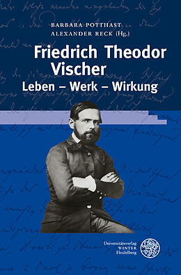Fester Einband Friedrich Theodor Vischer. Leben - Werk - Wirkung von 