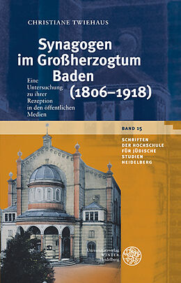 Fester Einband Synagogen im Großherzogtum Baden (1806-1918) von Christiane Twiehaus