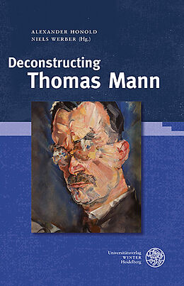 Fester Einband Deconstructing Thomas Mann von 
