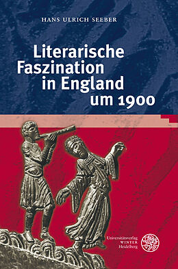 Fester Einband Literarische Faszination in England um 1900 von Hans Ulrich Seeber