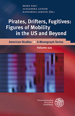 Fester Einband Pirates, Drifters, Fugitives: Figures of Mobility in the US and Beyond von 