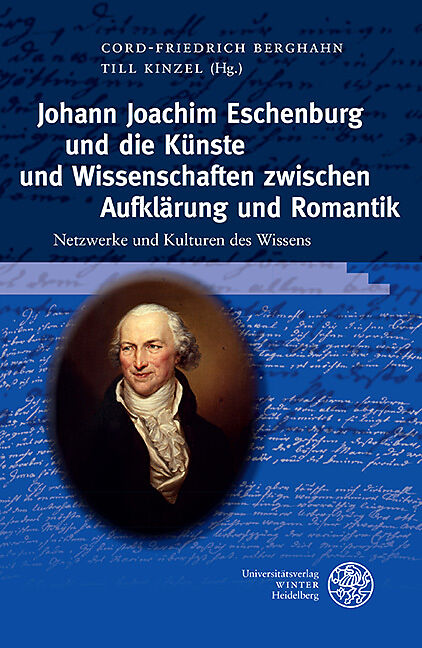 Johann Joachim Eschenburg und die Künste und Wissenschaften zwischen Aufklärung und Romantik