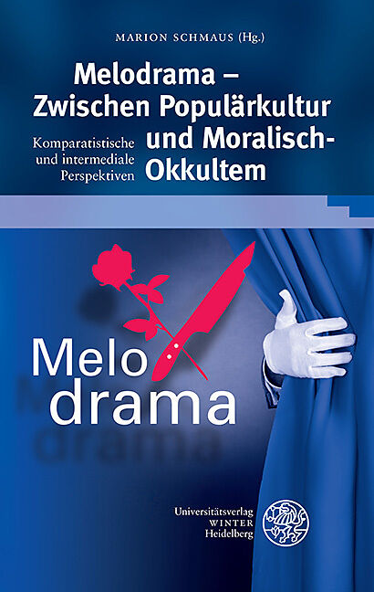 Melodrama  Zwischen Populärkultur und Moralisch-Okkultem