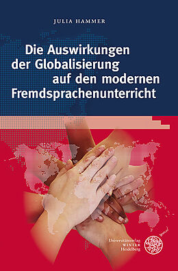 Fester Einband Die Auswirkungen der Globalisierung auf den modernen Fremdsprachenunterricht von Julia Hammer