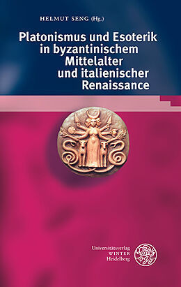 Fester Einband Platonismus und Esoterik in byzantinischem Mittelalter und italienischer Renaissance von 