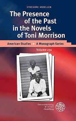 Fester Einband The Presence of the Past in the Novels of Toni Morrison von Stefanie Mueller