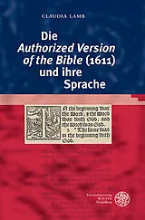 Fester Einband Die Authorized Version of the Bible (1611) und ihre Sprache von Claudia Lamb