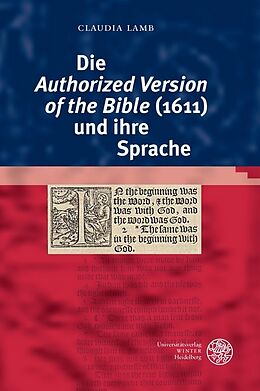 Fester Einband Die 'Authorized Version of the Bible' (1611) und ihre Sprache von Claudia Lamb