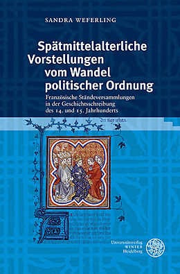 Fester Einband Spätmittelalterliche Vorstellungen vom Wandel politischer Ordnung von Sandra Weferling