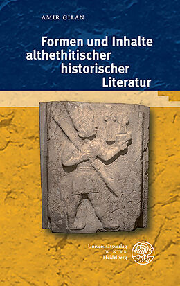 Kartonierter Einband Formen und Inhalte althethitischer historischer Literatur von Amir Gilan