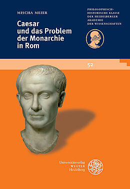 Kartonierter Einband Caesar und das Problem der Monarchie in Rom von Mischa Meier