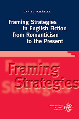 Fester Einband Framing Strategies in English Fiction from Romanticism to the Present von Daniel Schäbler