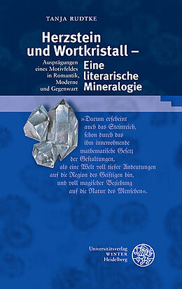 Fester Einband Herzstein und Wortkristall - Eine literarische Mineralogie von Tanja Rudtke