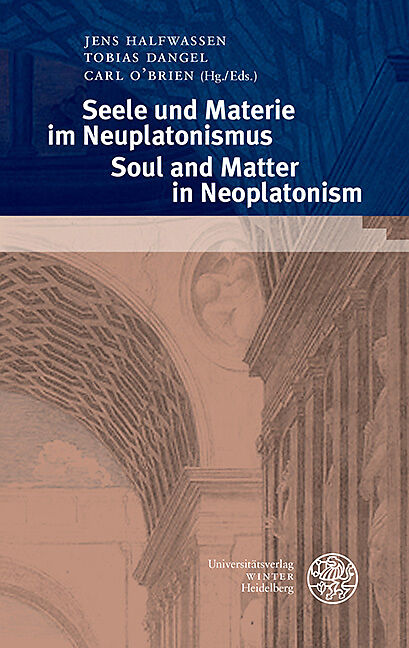 Seele und Materie im Neuplatonismus/Soul and Matter in Neoplatonism