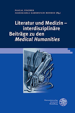Fester Einband Literatur und Medizin  interdisziplinäre Beiträge zu den Medical Humanities von 