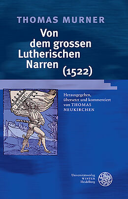Fester Einband Thomas Murner: Von dem grossen Lutherischen Narren (1522) von Thomas Murner