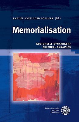 Fester Einband Kulturelle Dynamiken/Cultural Dynamics / Memorialisation von 