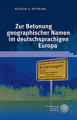 Fester Einband Zur Betonung geographischer Namen im deutschsprachigen Europa von Wilbur A. Benware