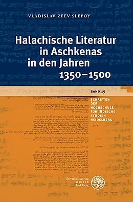 Fester Einband Halachische Literatur in Aschkenas in den Jahren 13501500 von Vladislav Zeev Slepoy