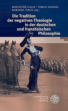 Fester Einband Die Tradition der negativen Theologie in der deutschen und französischen Philosophie von 