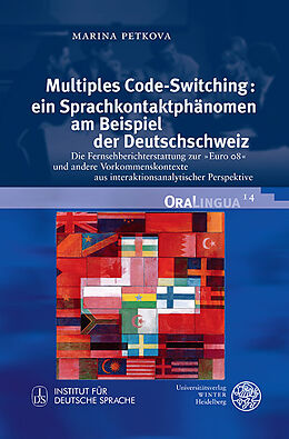 Fester Einband Multiples Code-Switching: ein Sprachkontaktphänomen am Beispiel der Deutschschweiz von Marina Petkova