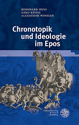 Fester Einband Chronotopik und Ideologie im Epos von Bernhard Huss, Gerd König, Alexander Winkler