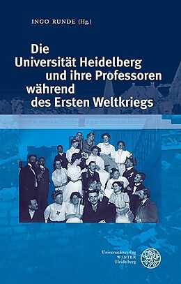 Fester Einband Die Universität Heidelberg und ihre Professoren während des Ersten Weltkriegs von 