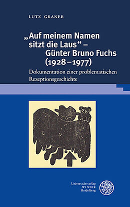 Fester Einband Auf meinem Namen sitzt die Laus  Günter Bruno Fuchs (19281977) von Lutz Graner