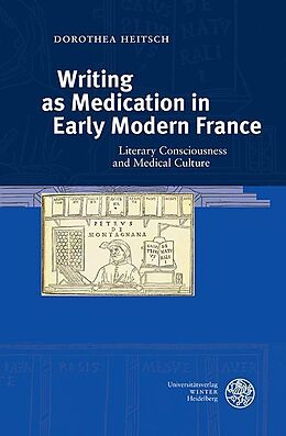 Livre Relié Writing as Medication in Early Modern France de Dorothea Heitsch