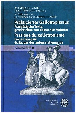 Fester Einband Gallotropismus und Zivilisationsmodelle im deutschsprachigen Raum... / Praktizierter Gallotropismus / Pratique du gallotropisme von 