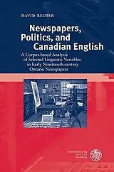 Fester Einband Newspapers, Politics, and Canadian English von David Reuter