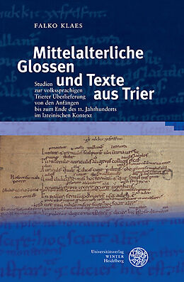 Fester Einband Mittelalterliche Glossen und Texte aus Trier von Falko Klaes
