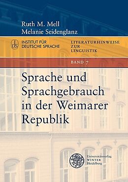 Kartonierter Einband Sprache und Sprachgebrauch in der Weimarer Republik von Ruth M. Mell, Melanie Seidenglanz