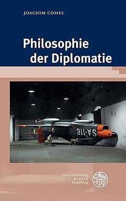 Fester Einband Philosophie der Diplomatie von Joachim Comes