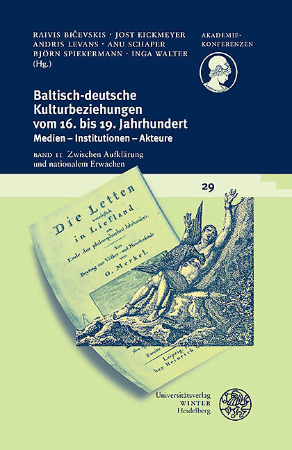 Baltisch-deutsche Kulturbeziehungen vom 16. bis 19. Jahrhundert / Zwischen Aufklärung und nationalem Erwachen