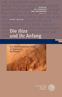 Fester Einband Die Ilias und ihr Anfang von Sven Meier