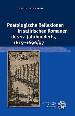 Fester Einband Poetologische Reflexionen in satirischen Romanen des 17. Jahrhunderts, 16151696/97 von Jasmin Azazmah