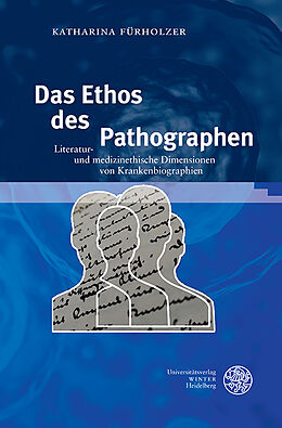 Fester Einband Das Ethos des Pathographen von Katharina Fürholzer